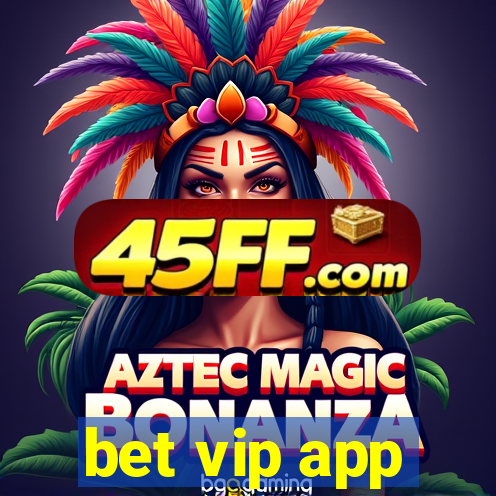 bet vip app